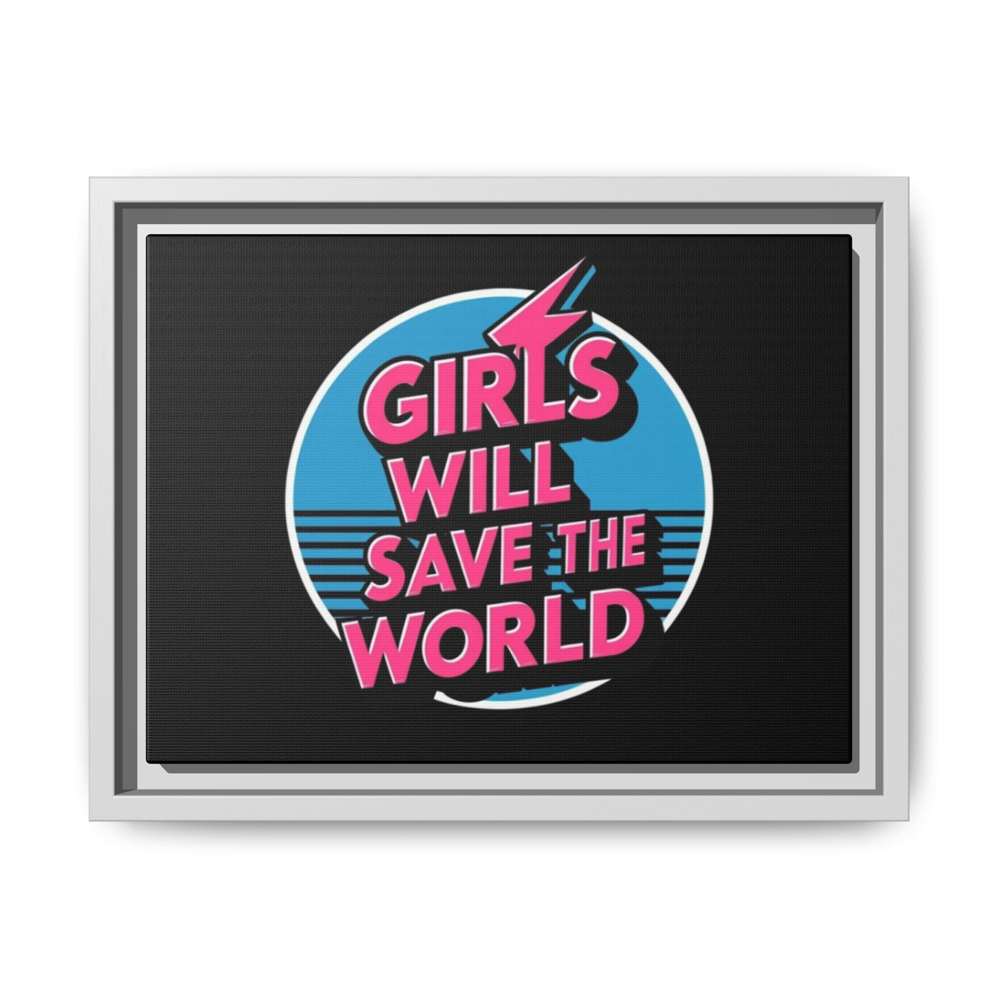 Girls Will Save the World Framed Canvas - By Suck it Sandwich