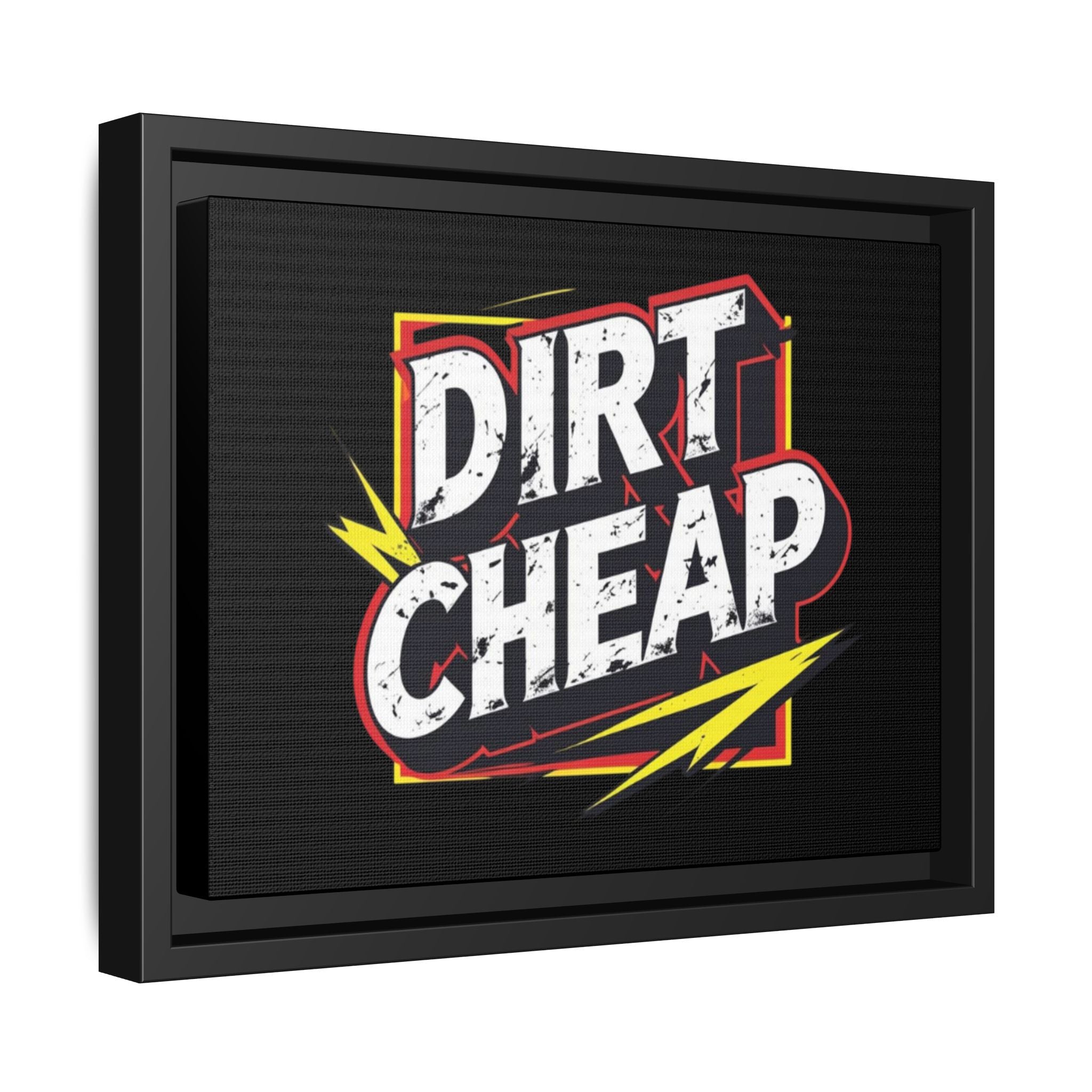 Dirt Cheap Framed Canvas - By Suck it Sandwich