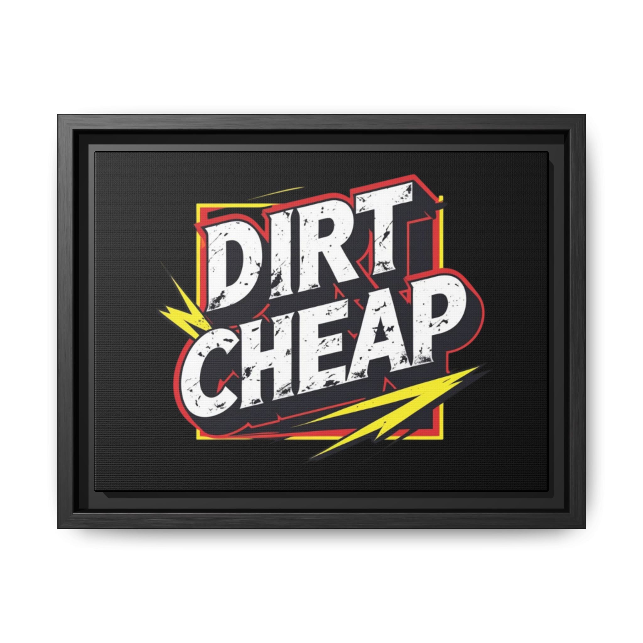Dirt Cheap Framed Canvas - By Suck it Sandwich