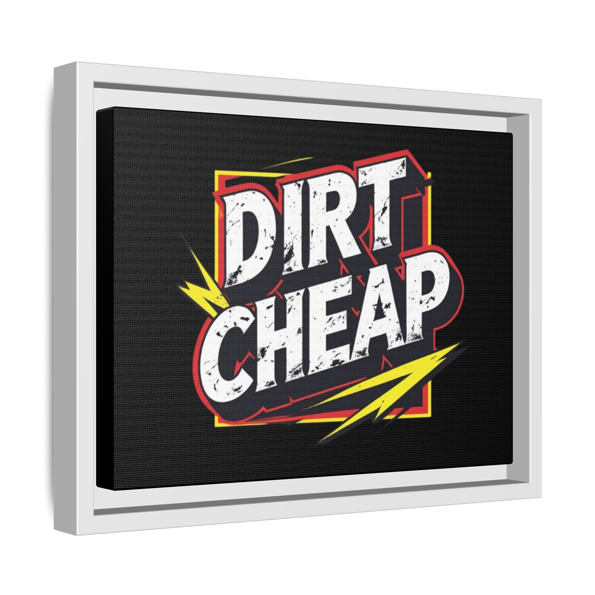 Dirt Cheap Framed Canvas - By Suck it Sandwich
