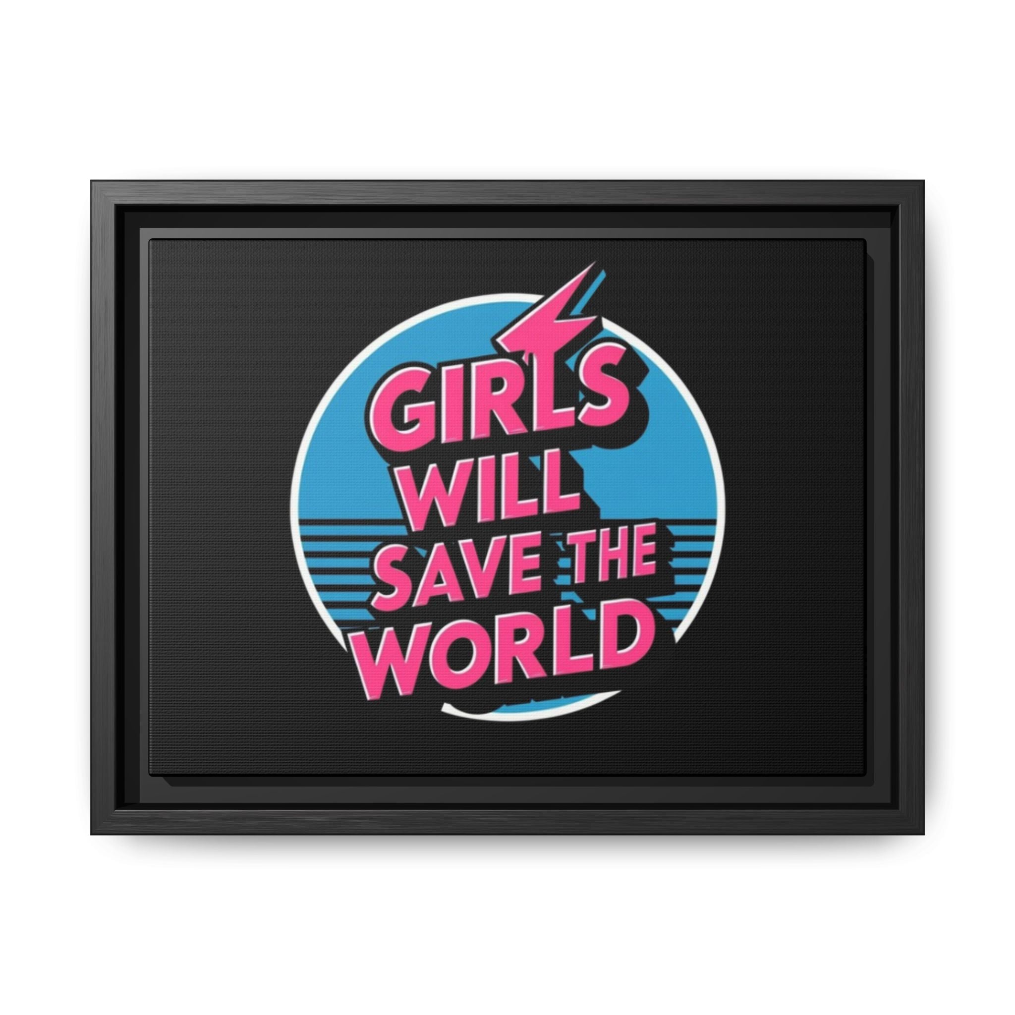 Girls Will Save the World Framed Canvas - By Suck it Sandwich